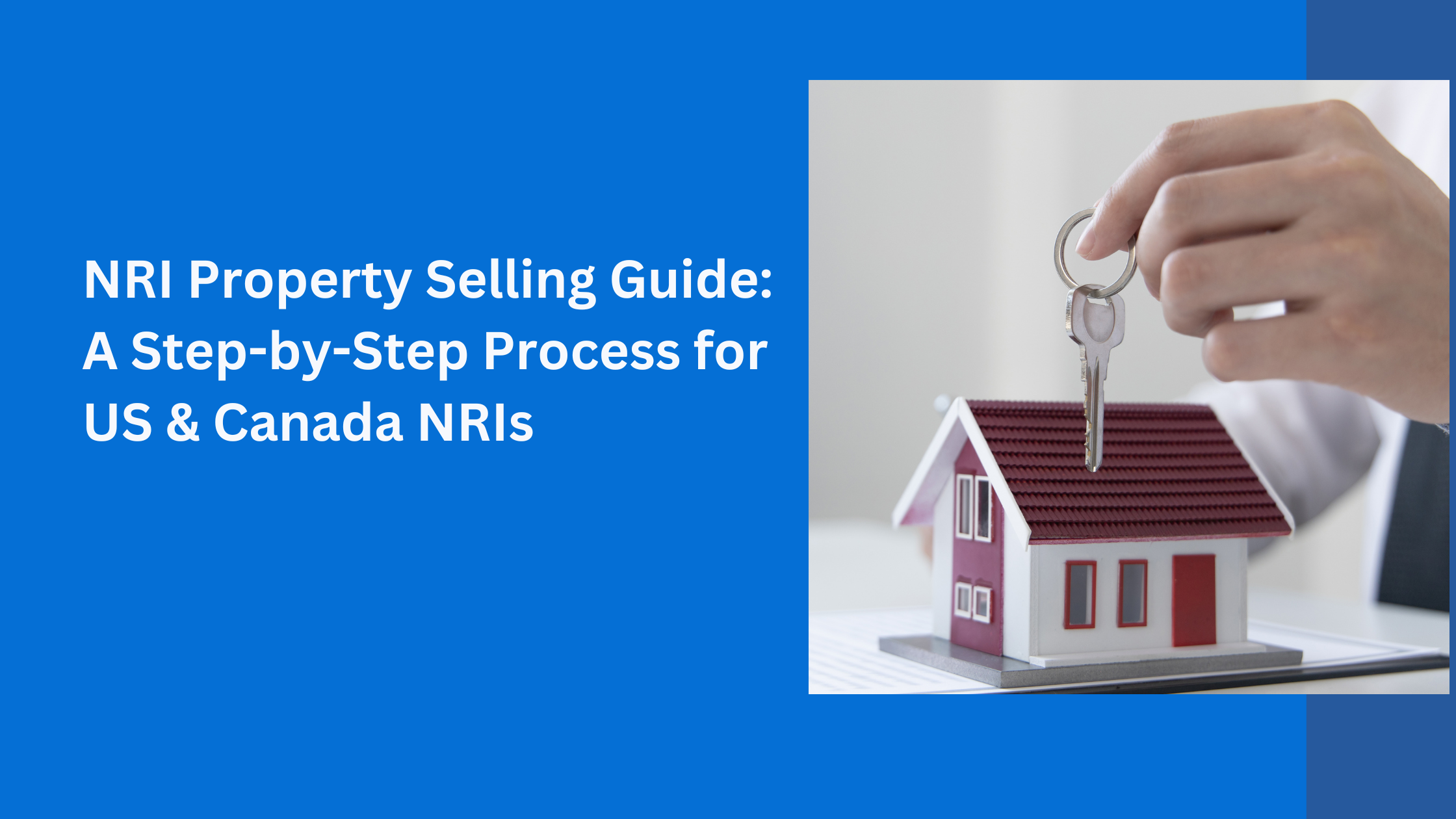 NRI Property Selling Guide: A Step-by-Step Process for US & Canada NRIs